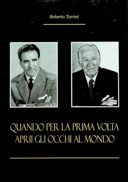 Quando per la prima volta aprii gli occhi al mondo.