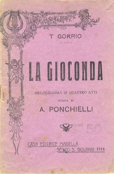 La gioconda: melodramma in quattro atti. Musica di A. Ponchielli.
