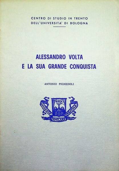 Alessandro Volta e la sua grande conquista.