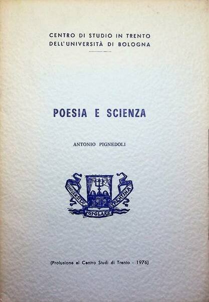 Poesia e scienza: prolusione al Centro studi di Trento, 1976.