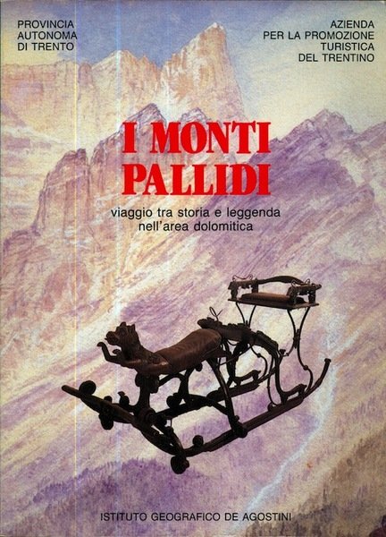 I monti pallidi: viaggio tra storia e leggenda nell'area dolomitica.