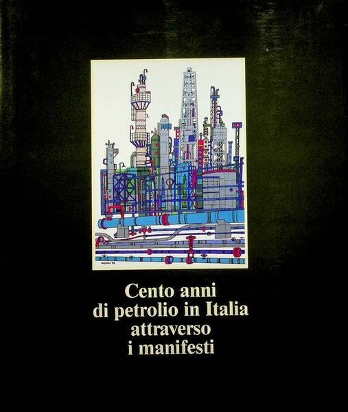 Cento anni di petrolio in Italia attraverso i manifesti.