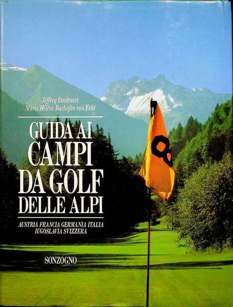 Guida ai campi da golf delle Alpi: Austria, Francia, Germania, …