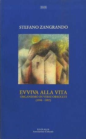 Evviva alla vita: organismo in versi obseleti (1994-1997).