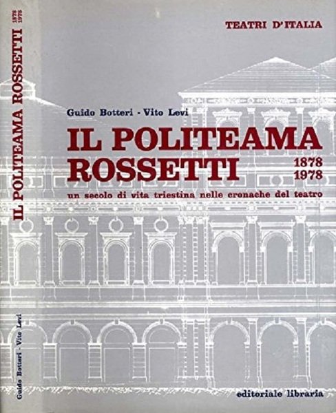 Il Politeama Rossetti, 1878-1978: un secolo di vita triestina nelle …