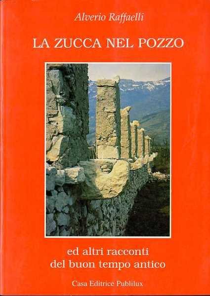 La zucca nel pozzo e altri racconti del buon tempo …