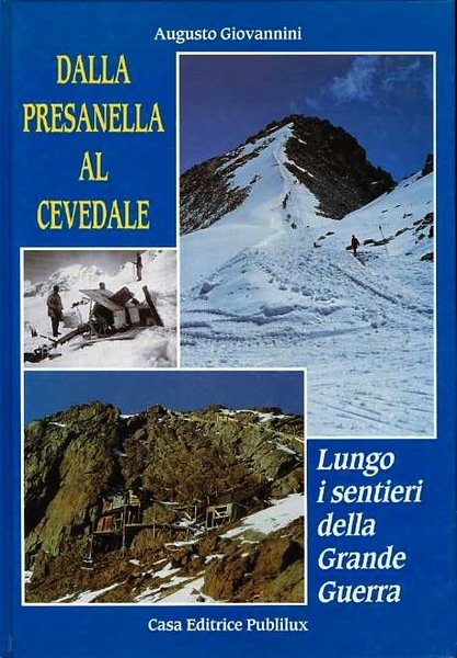 Dalla Presanella al Cevedale lungo i sentieri della Grande Guerra.