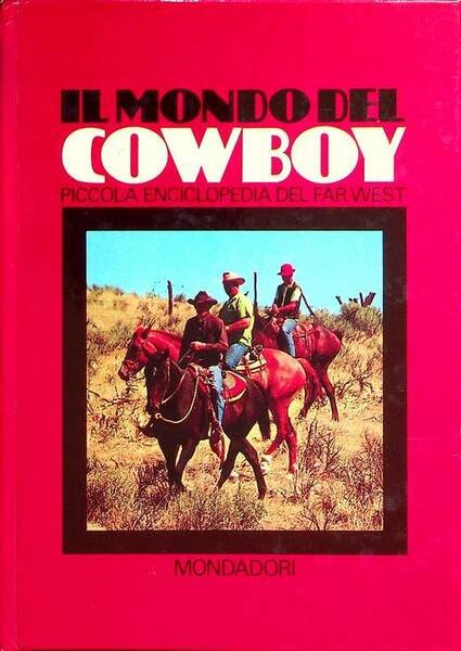 Il mondo del cowboy: piccola enciclopedia del Far West.