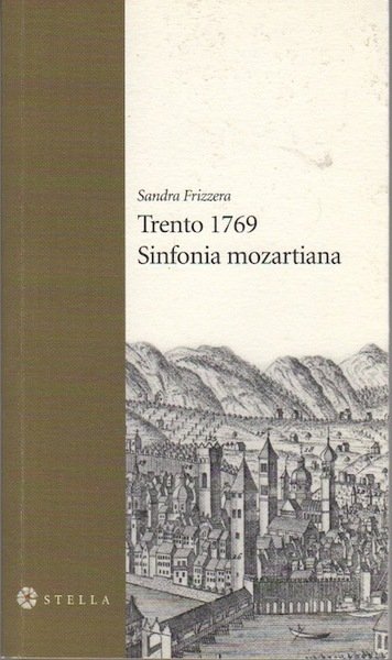 Trento 1769: sinfonia mozartiana: romanzo.