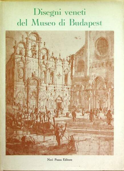 Disegni veneti del Museo di Budapest: catalogo della mostra.