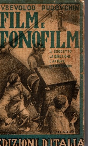 Film e fonofilm: il soggetto, la direzione artistica, l'attore, il …