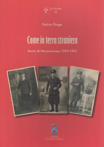 Come in terra straniera: storie di Mezzocorona, 1919-1945.