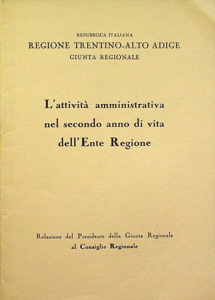 L'attivitÃ amministrativa nel secondo anno di vita dell'Ente Regione.