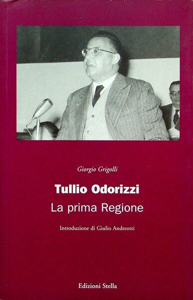 Tullio Odorizzi: la prima Regione.