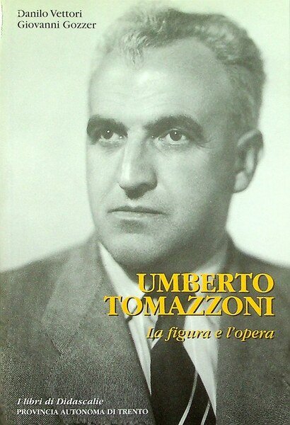 Umberto Tomazzoni: la figura e l'opera.