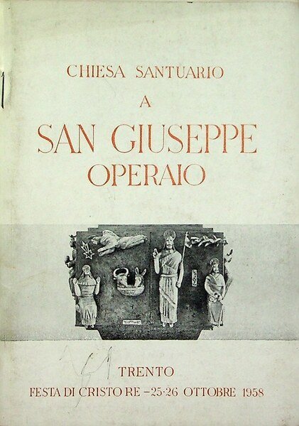 Chiesa santuario a San Giuseppe operaio: Trento, Festa di Cristo Re, 25-26 ottobre 1958.