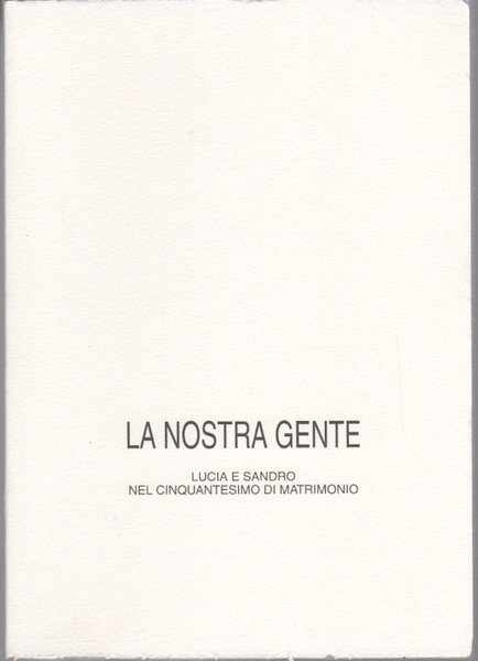 La nostra gente: Lucia e Sandro nel cinquantesimo di matrimonio.