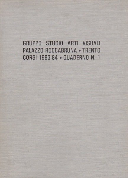 Gruppo studio arti visuali Trento: Palazzo Roccabruna: Trento: Corsi 1983/1984 …