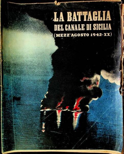 La battaglia del canale di Sicilia (mezz'agosto 1942-XX). | Immagine Gallery 1