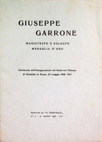 Giuseppe Garrone, magistrato e soldato medaglia d'oro: cerimonia dell'inaugurazione del …