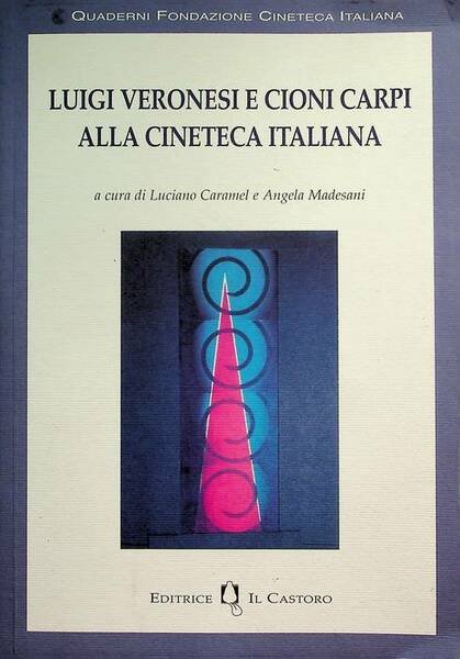 Luigi Veronesi e Cioni Carpi alla Cineteca Italiana.