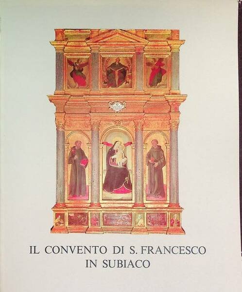 Il convento di S. Francesco in Subiaco.