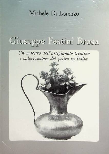 Giuseppe Festini Brosa: un maestro dell'artigianato trentino e valorizzatore del …