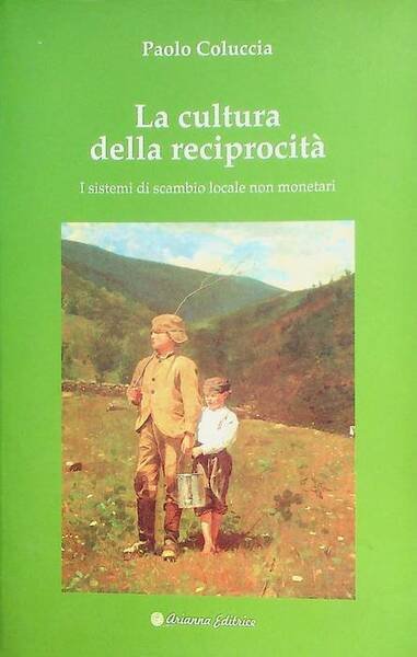 La cultura della reciprocitÃ : i sistemi di scambio locale …