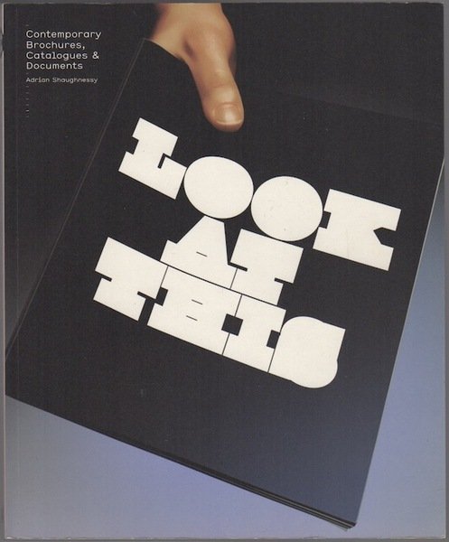 Look at This: Contemporary Brochures, Catalogues & Documents.