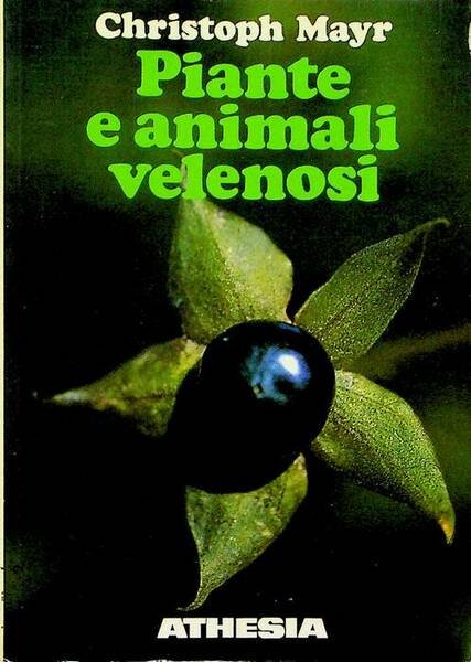 Piante e animali velenosi: guida contro le insidie della natura.