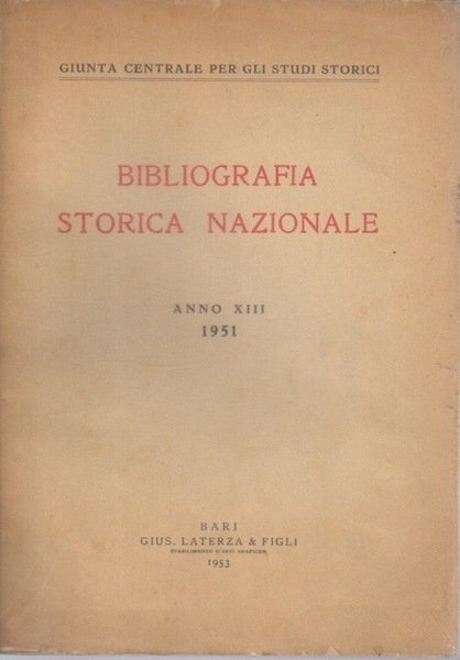 Bibliografia storica nazionale: anno XIII (1951).