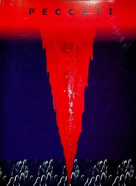 Peccati del III millennio: prosa, poesia, pittura, fotografia.