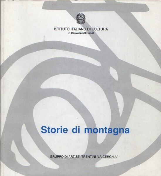 Storie di montagna: opere del gruppo di artisti trentini de …