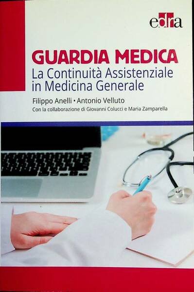 Guardia medica: la continuitÃ assistenziale in medicina generale.