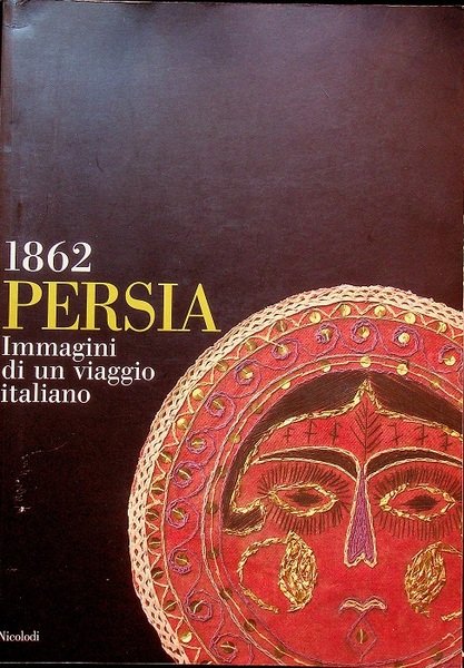 Persia 1862: immagini di un viaggio italiano: catalogo e mostra a cura di Sergio Poggianella e Herman Vahramian.