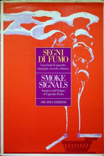 Segni di fumo: i pacchetti di sigarette: immagini, ricordi e …