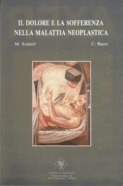 Il dolore e la sofferenza nella malattia neoplastica.