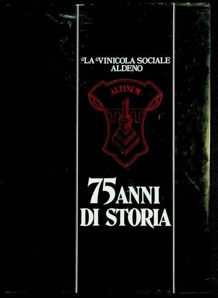La vinicola sociale Aldeno: 75 anni di storia.