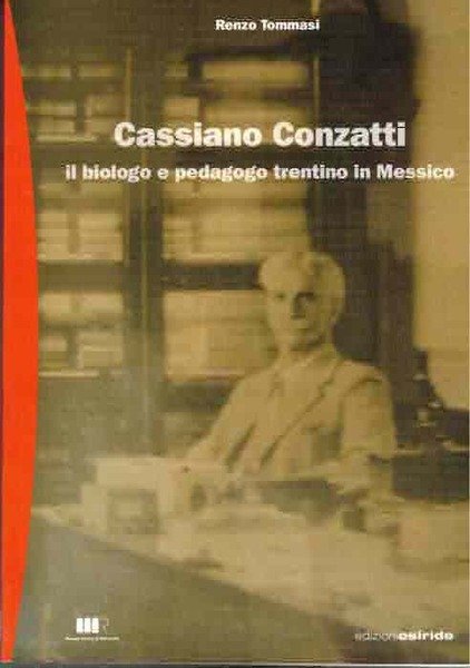 Cassiano Conzatti: il biologo e pedagogo trentino in Messico.