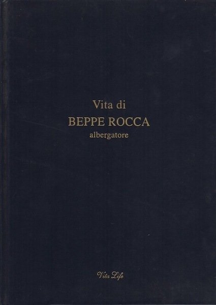 Vita di Beppe Rocca albergatore.