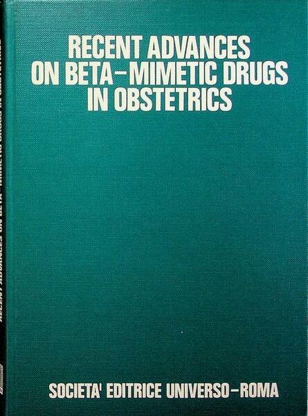 Recent advances on beta-mimetic drugs in obstetrics: international simposium Roma, …