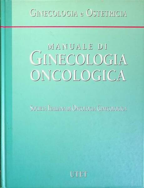 Manuale di ginecologia oncologica.