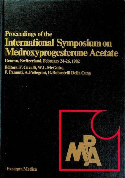 Proceedings of the International symposium on medroxyprogesterone acetate: Geneva, Switzerland, …