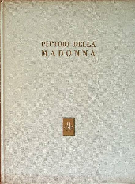 Pittori della Madonna nel '300 e nel '400.