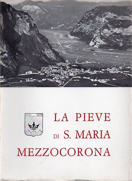La Pieve di Mezzocorona nel centenario della consacrazione della chiesa …