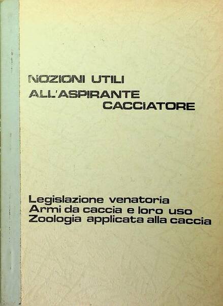 Nozioni utili al cacciatore: legislazione venatoria, armi da caccia e …