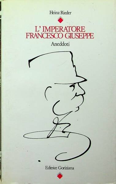 L'imperatore Francesco Giuseppe: aneddoti.