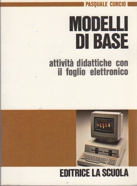 Modelli di base: attivitÃ didattiche con il foglio elettronico.