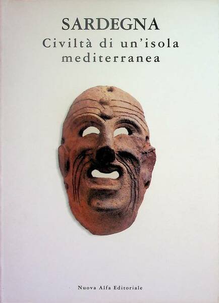 Sardegna: civiltà di un'isola mediterranea.