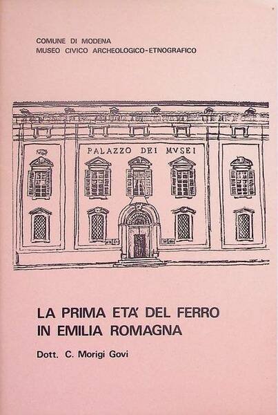 La prima età del ferro in Emilia Romagna.